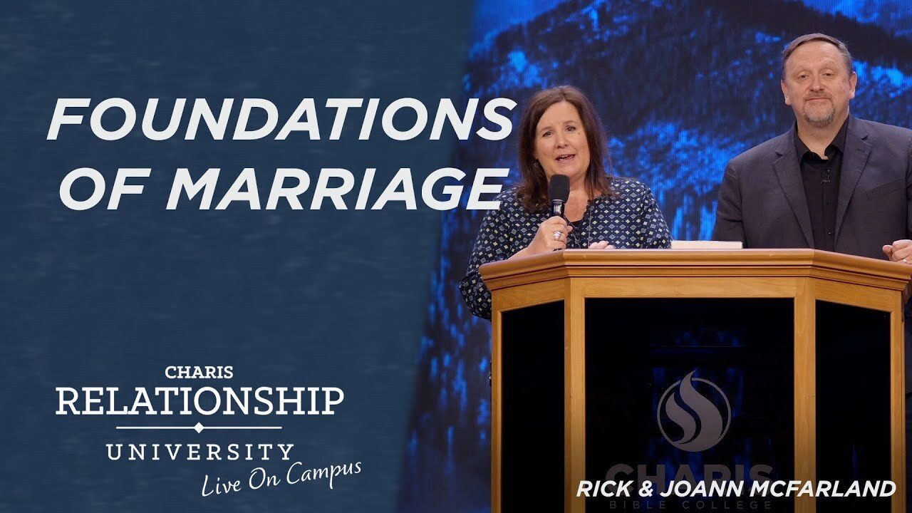 Relationship University: Live on Campus - Foundations of Marriage - Rick and Joann McFarland