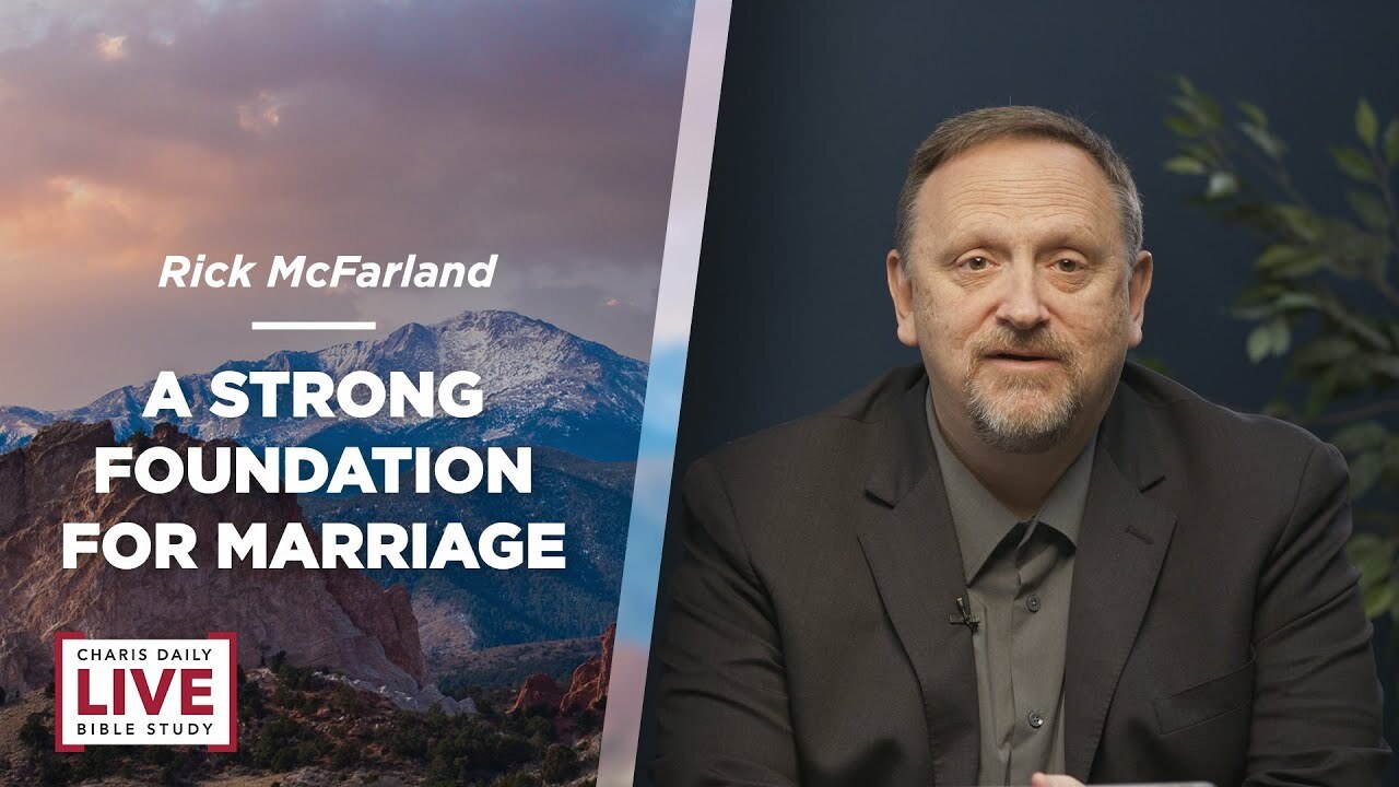 A Strong Foundation for Marriage - Rick McFarland