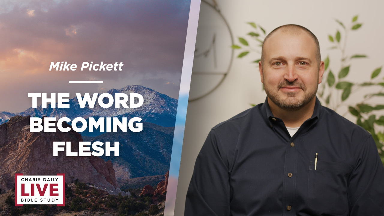 The Word Becoming Flesh - Mike Pickett