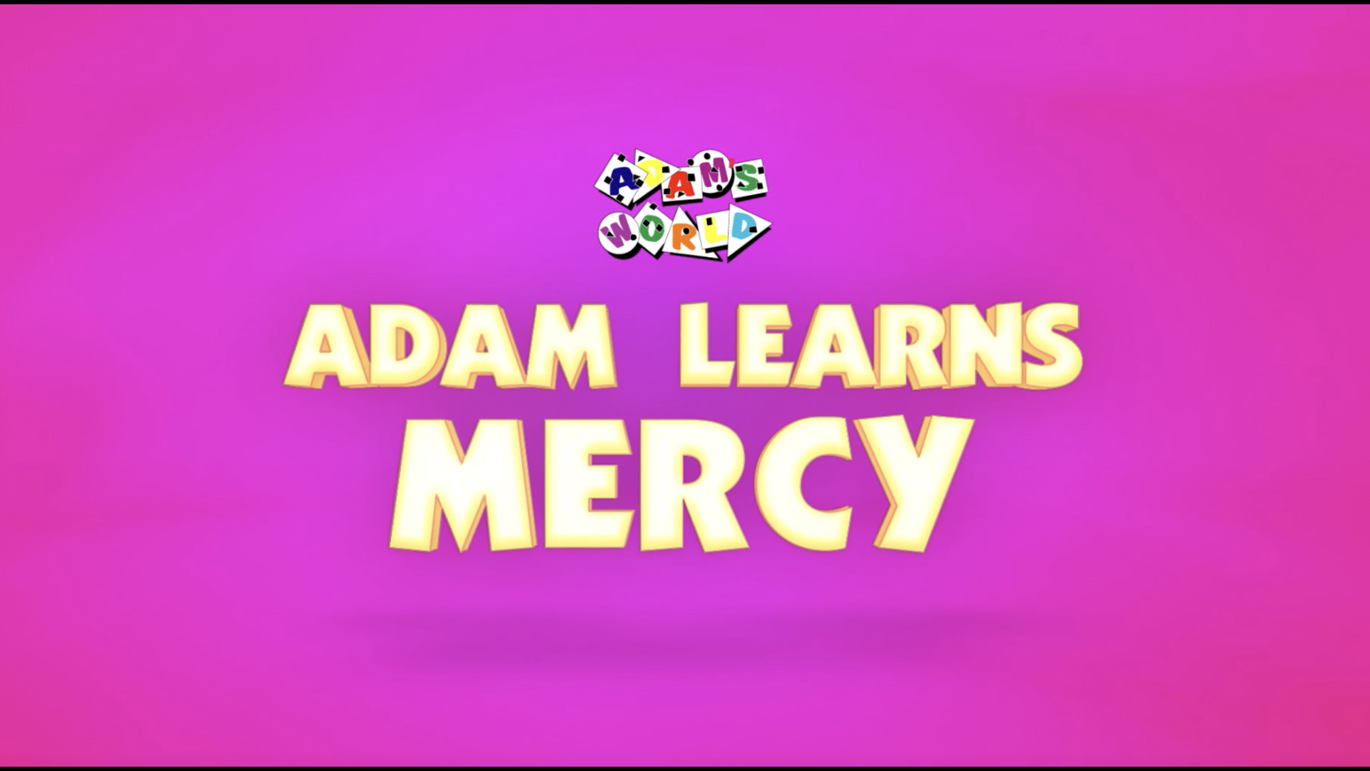 Adam Learns Mercy