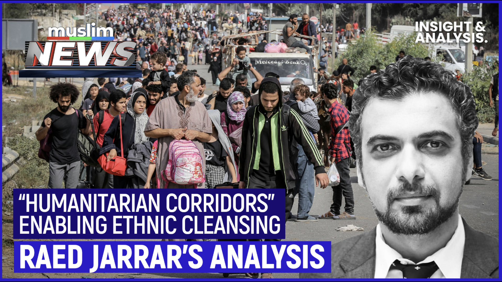 “Humanitarian Corridors” Enabling Ethnic Cleansing: Raed Jarrar’s Analysis.mp4