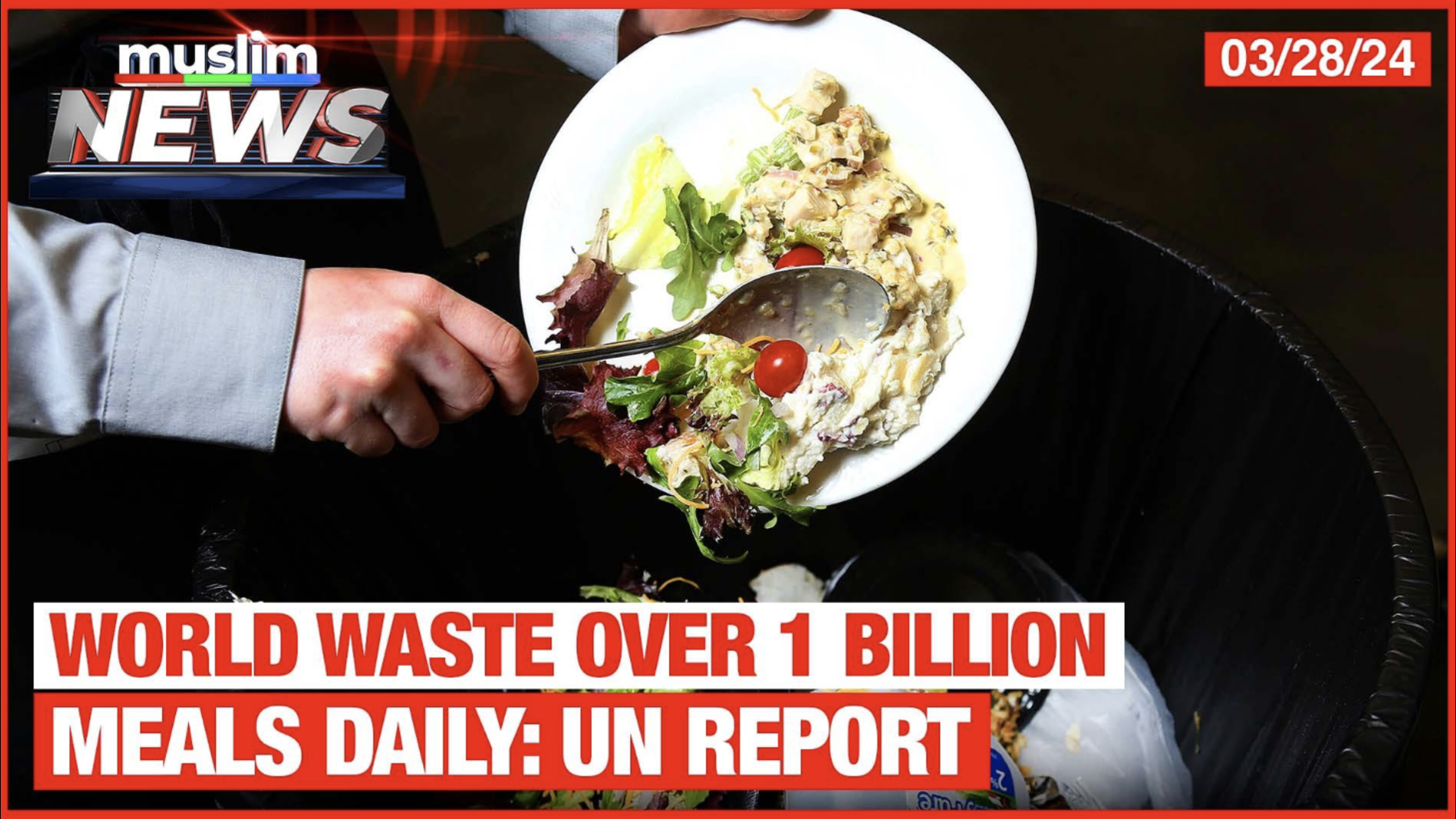 World Waste Over 1 Billion Meals Daily: UN Report | Muslim News | Mar 28, 2024