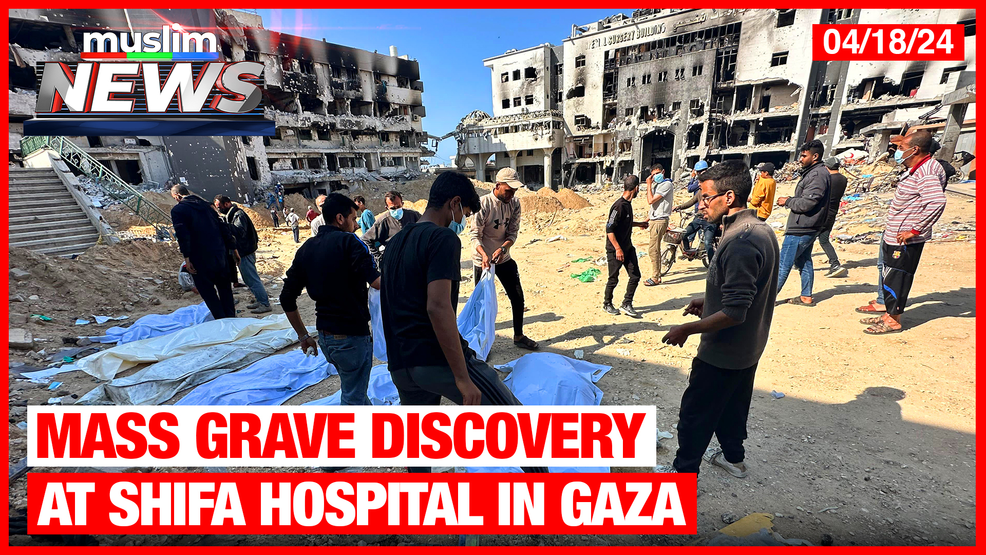 Mass Grave Discovery At Shifa Hospital In Gaza | Muslim News | Apr 17, 2024