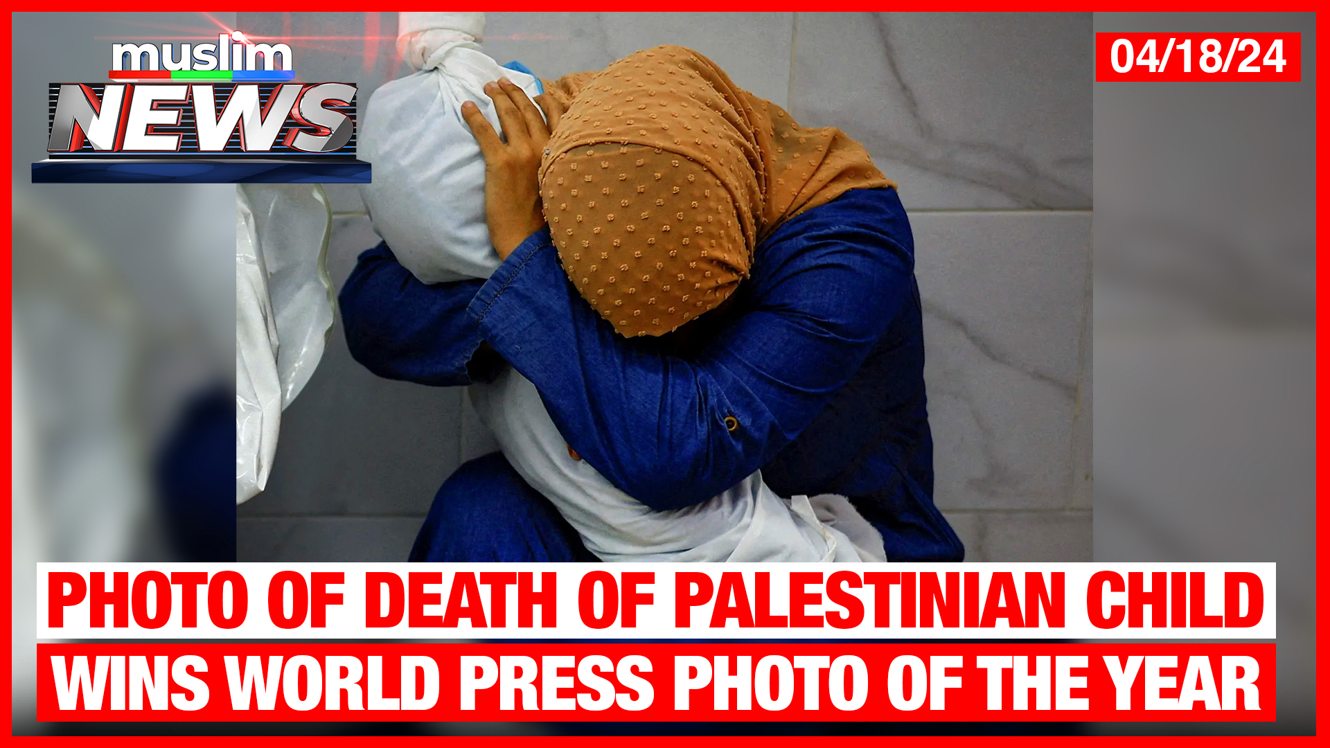 Photo Of Death Of Palestinian Child Wins World Press Photo Of The Year | Muslim News | Apr 17, 2024