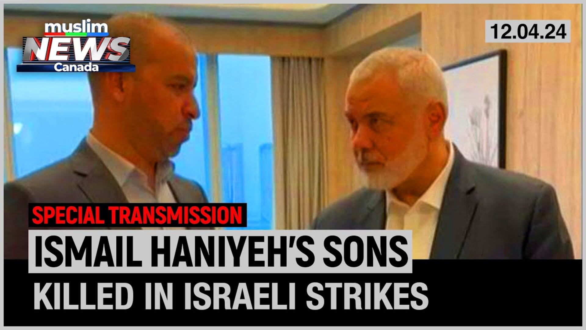 Ismail Haniyeh's Sons and Grandchildren Killed in Israeli Strikes  | April 12, 2024