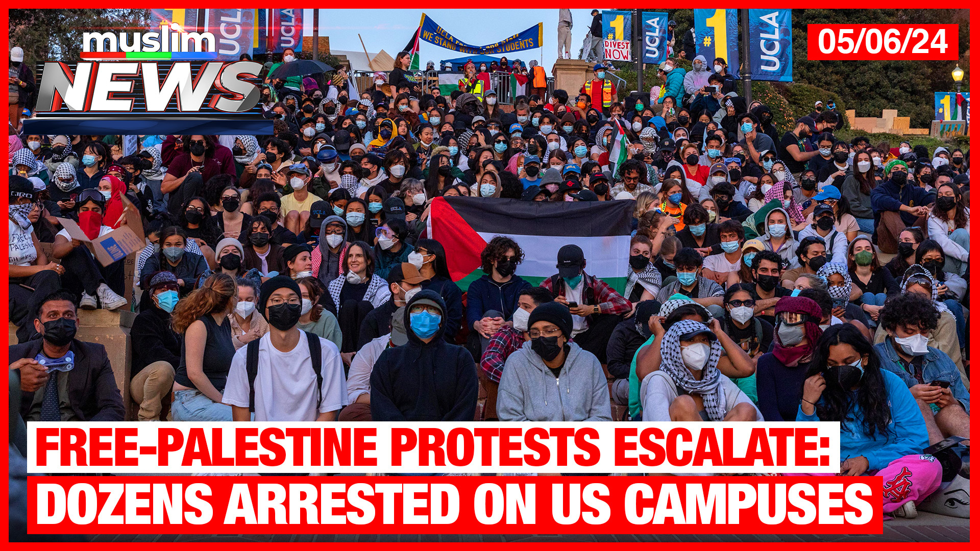 Free-Palestine Protests Escalate: Dozens Arrested On US Campuses | Muslim News | May 06, 2024