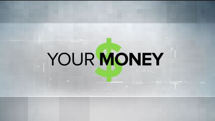 Your Money for August 4