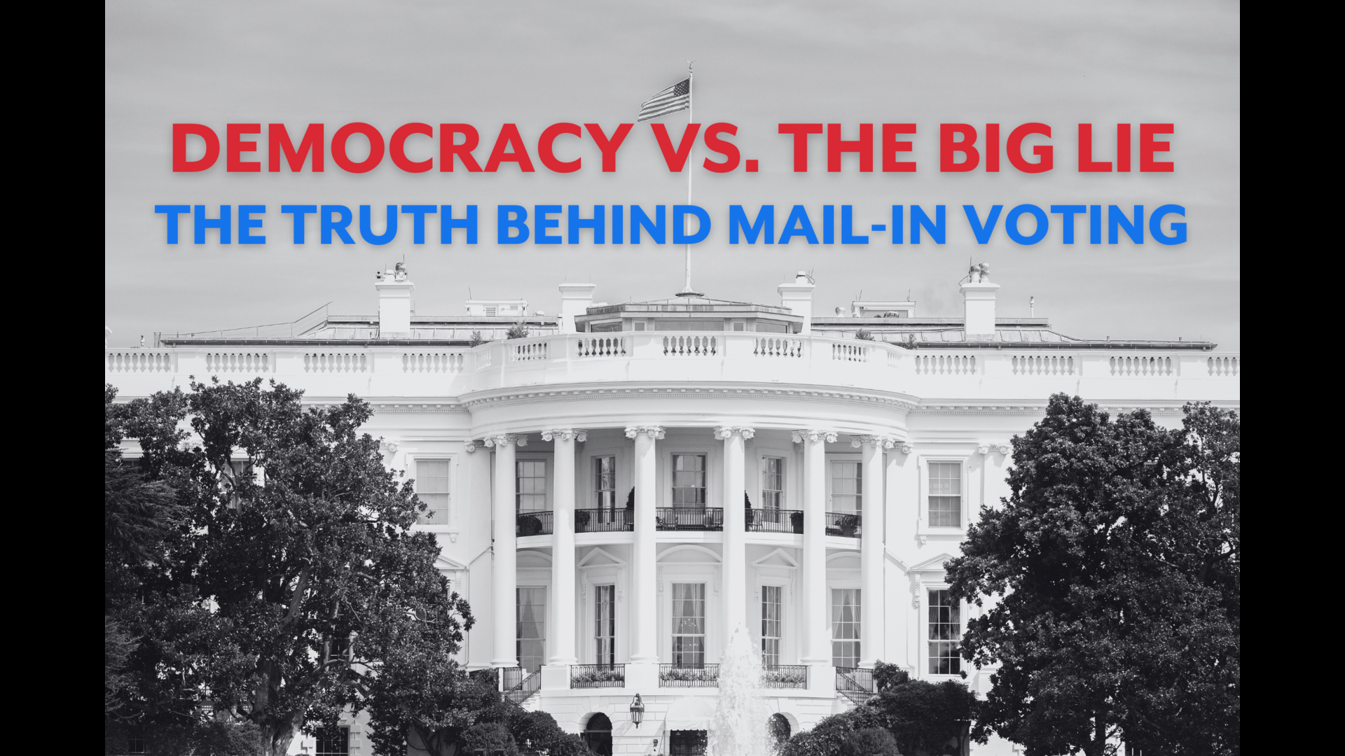 Democracy vs The Big Lie: The Truth Behind Mail in Voting